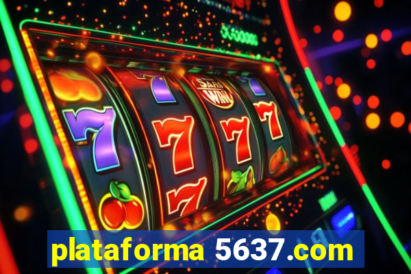 plataforma 5637.com